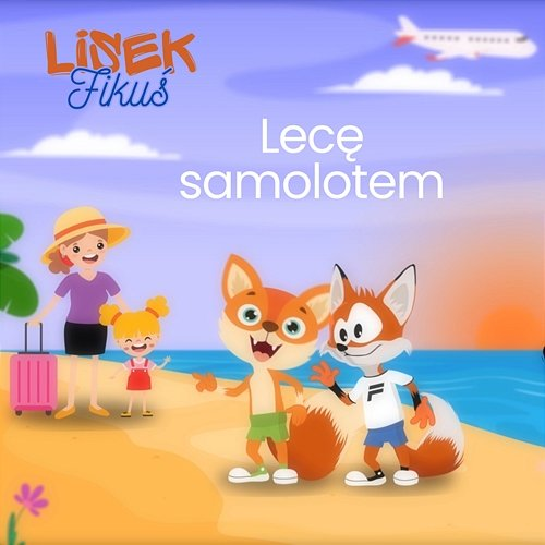 Lecę samolotem Lisek Fikuś