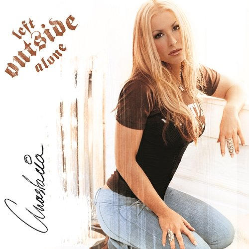 Left Outside Alone Anastacia