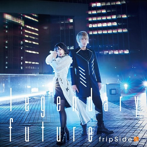 legendary future fripSide