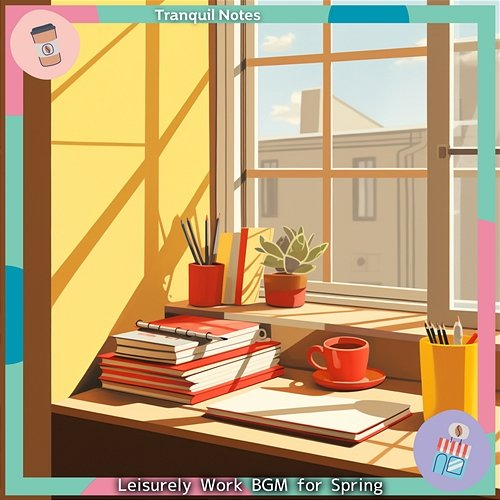Leisurely Work Bgm for Spring Tranquil Notes
