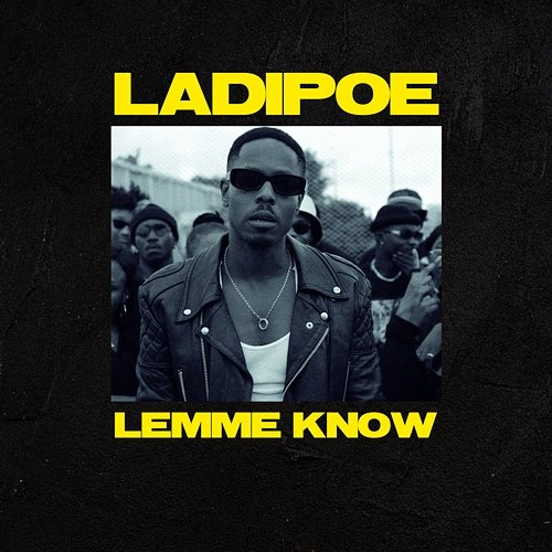Lemme Know Ladipoe