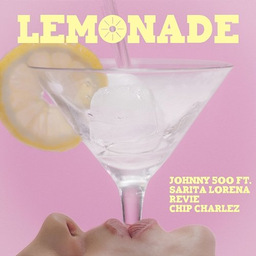 LEMONADE Johnny 500 feat. Chip Charlez, Sarita Lorena, Revie