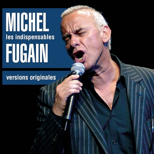 Les indispensables Michel Fugain