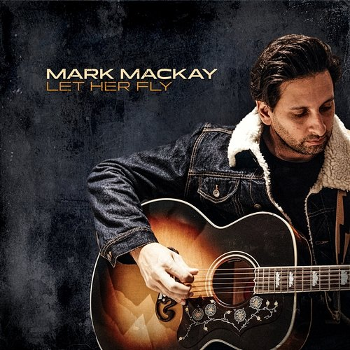 Let Her Fly Mark Mackay