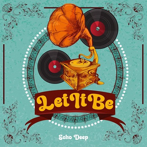 Let It Be Echo Deep