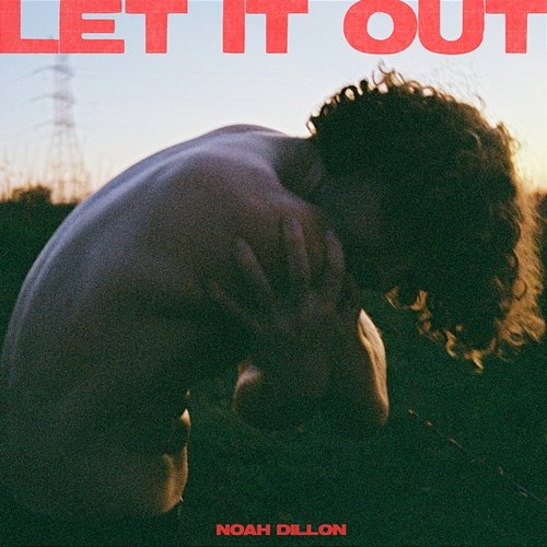 Let It Out Noah Dillon