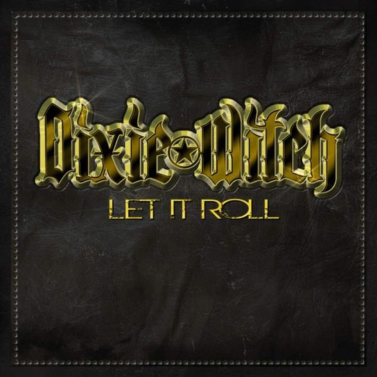 Let It Roll Dixie Witch