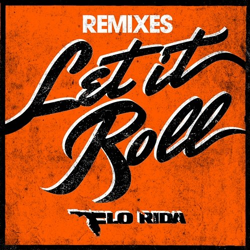 Let It Roll Flo RIda