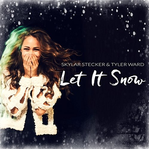 Let It Snow Skylar Stecker & Tyler Ward