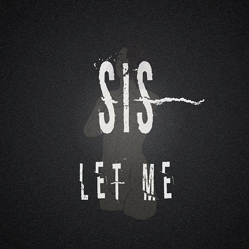 Let Me SiS
