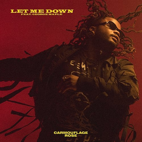 Let Me Down Carmouflage Rose, Carmouflage Rose feat. George Maple