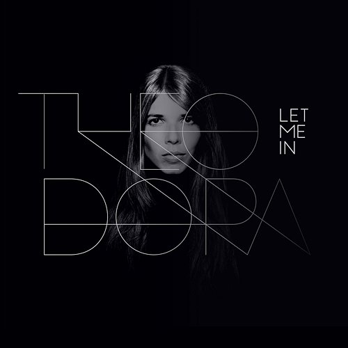 Let Me in Theodora