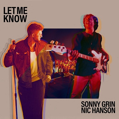 Let Me Know Nic Hanson, Sonny Grin