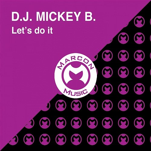 Let's Do It DJ Mickey B.