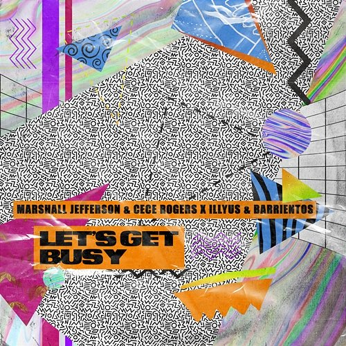 Let's Get Busy Marshall Jefferson, Cece Rogers, Illyus & Barrientos