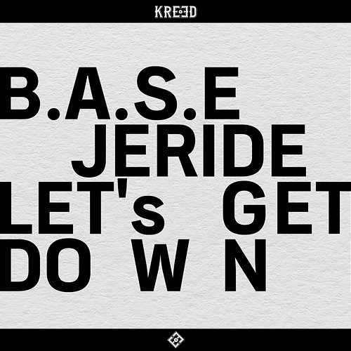 Let's Get Down JERIDE, B.A.S.E