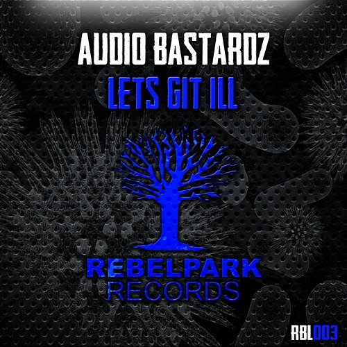 Let's Git Ill Audio Bastardz