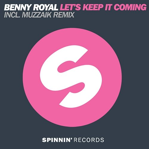 Let's Keep It Coming Benny Royal