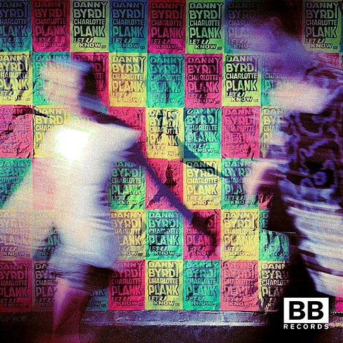 Let U Know Danny Byrd feat. Charlotte Plank