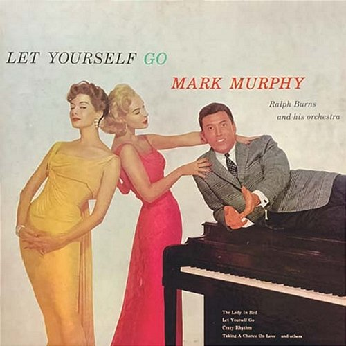 Let Yourself Go Mark Murphy