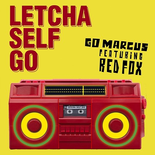 Letcha Self Go Go Marcus feat. Red Fox