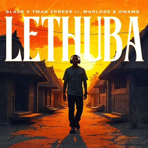 Lethuba Slade, Tman Xpress feat. Marlode & Owams