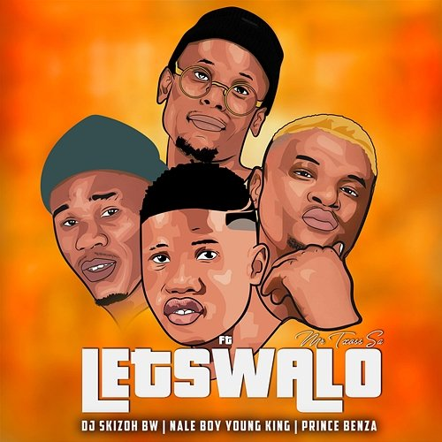 Letswalo Dj Skizoh BW, Prince Benza & Naleboy Young King feat. Mr Txoss SA