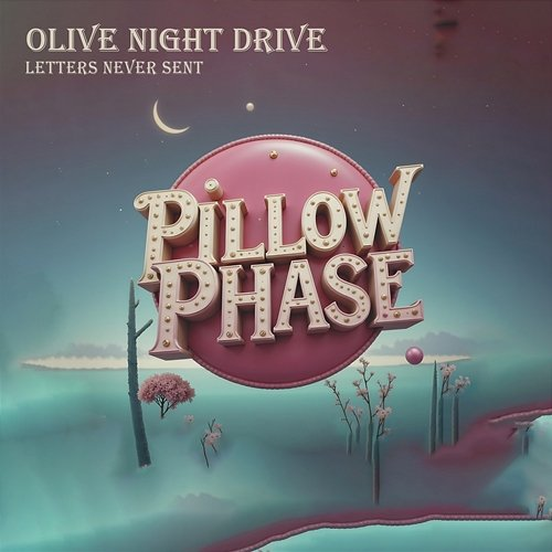 Letters Never Sent Olive Night Drive
