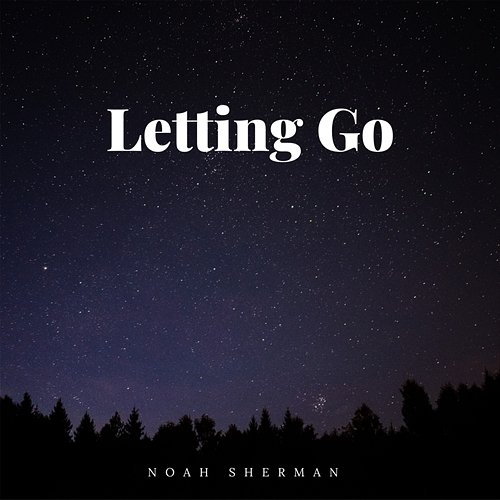 Letting Go Noah Sherman