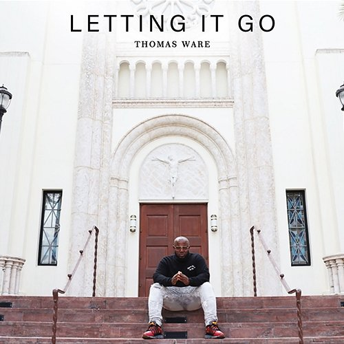 Letting It Go Thomas Ware