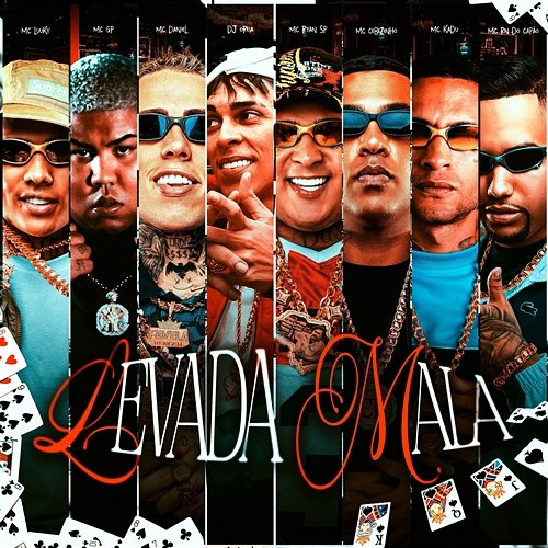 Levada Mala MC Ryan SP, MC LUUKY, Mc Daniel, MC GP, Mc RN do Capão, Mc Kadu, DJ Oreia & MC Cebezinho