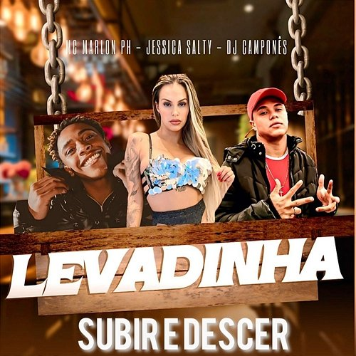 Levadinha Subir e Descer MC Marlon PH, DJ Jessica Salty & DJ Camponês 22