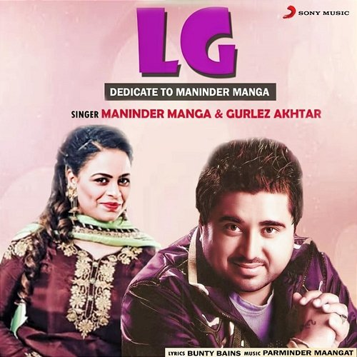 Lg Maninder Manga, Gurlez Akhtar