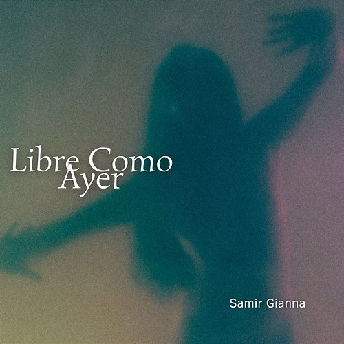 Libre como ayer Samir Gianna