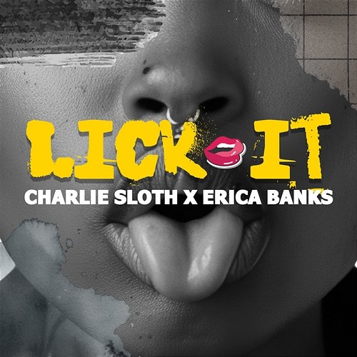Lick It Charlie Sloth feat. Erica Banks