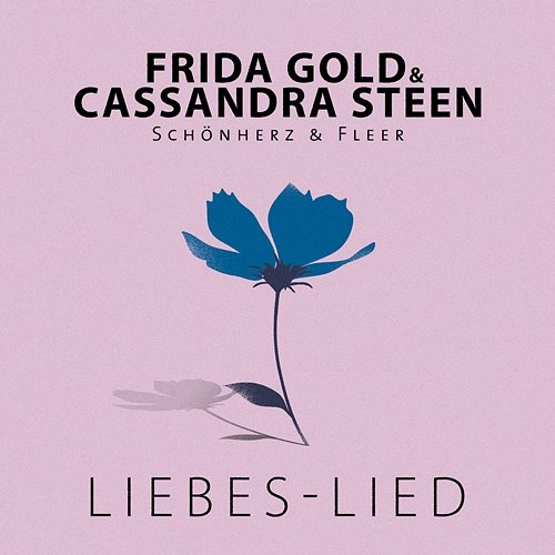 Liebes-Lied Schönherz, Fleer, Frida Gold, Cassandra Steen