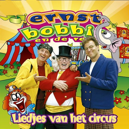 Liedjes van het circus Ernst, Bobbie en de rest