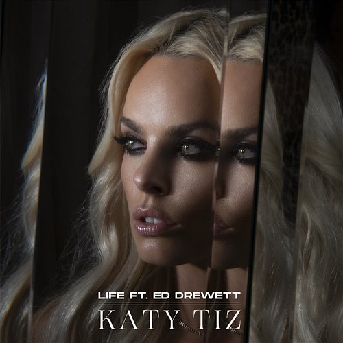 Life Katy Tiz feat. Ed Drewett
