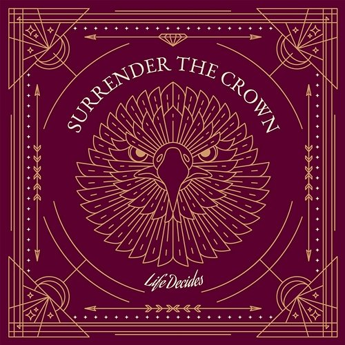 Life Decides Surrender The Crown