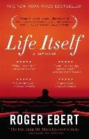 Life Itself Ebert Roger