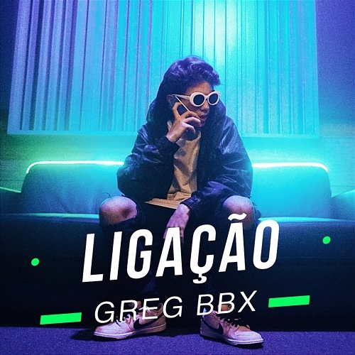 Ligação Greg BBX