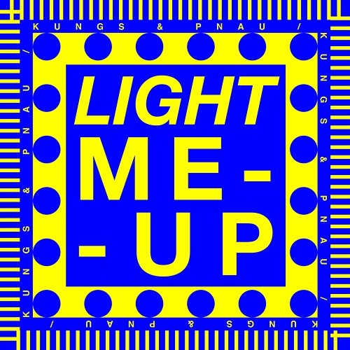 Light Me up Kungs, Pnau