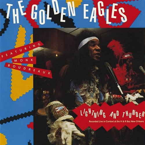 Lightning And Thunder The Golden Eagles feat. Monk Boudreaux