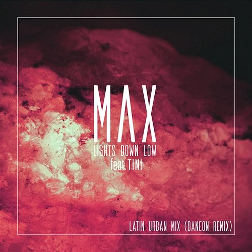 Lights Down Low Max, TINI & Daneon