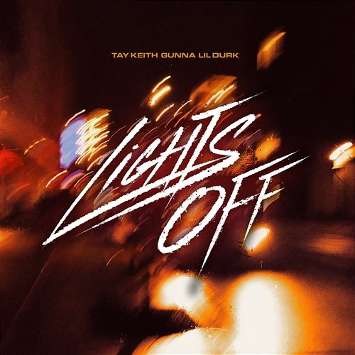 Lights Off Tay Keith feat. Gunna, Lil Durk