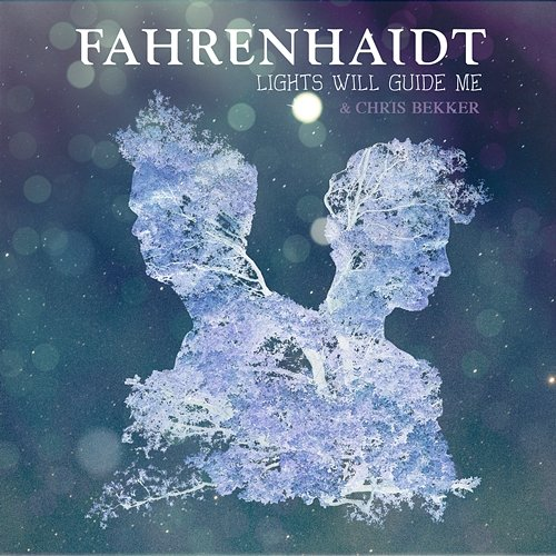 Lights Will Guide Me Chris Bekker, Fahrenhaidt