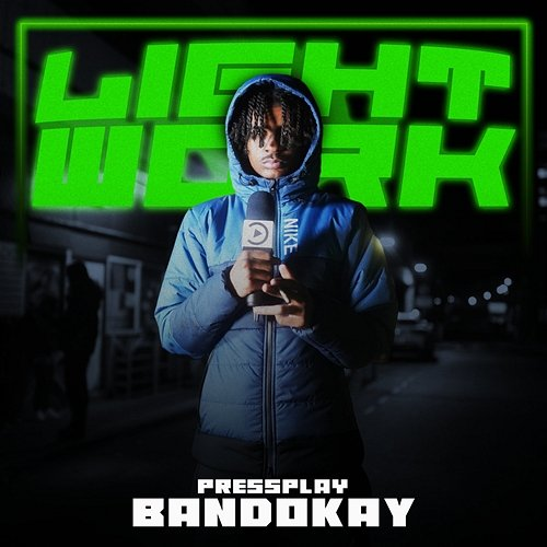Lightwork Bandokay & Pressplay