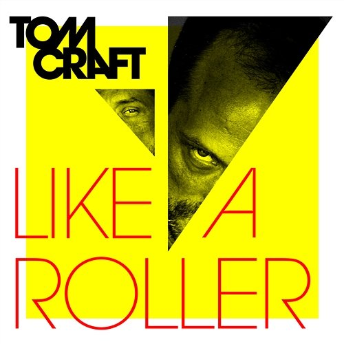 Like A Roller Tomcraft
