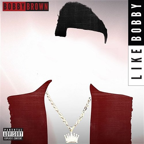 Like Bobby Bobby Brown
