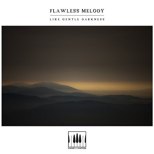 Like Gentle Darkness Flawless Melody